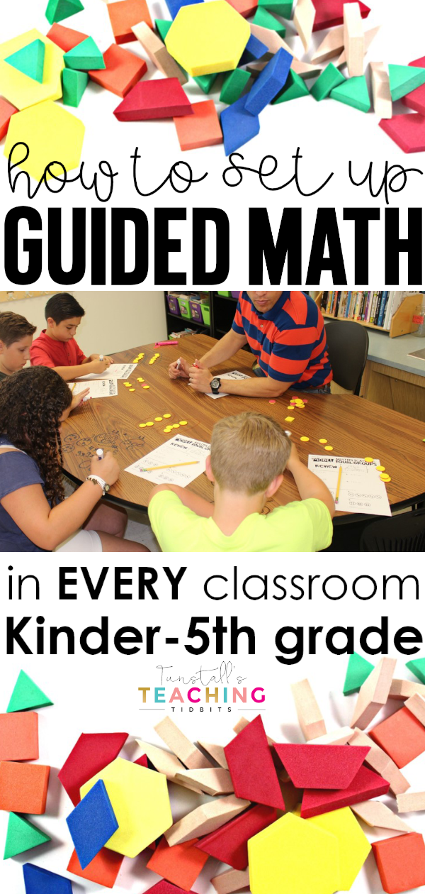 How to set up Guided Math in every classroom Kindergarten, first grade, second grade, third grade, fourth grade, and fifth grade. This blog post gives you steps to help start small group math at the beginning of the year. To learn more, visit tunstallsteachingtidbits.com