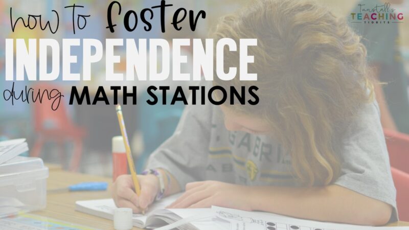 How to Foster Independence during Math Workstations