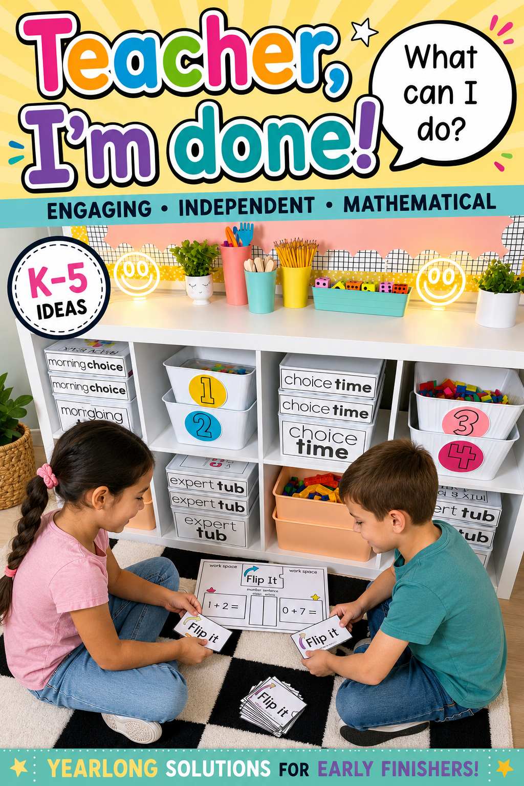 Two students playing a Flip It math activity in front of an organized early finisher choice area.