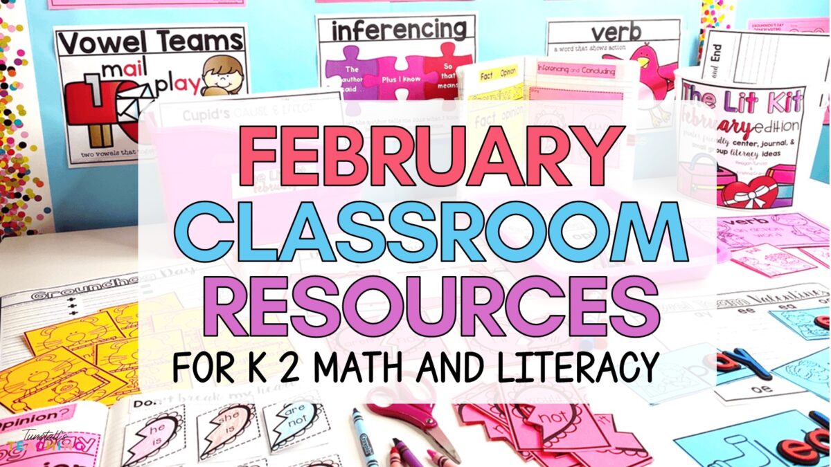 February classroom resources for K 2 math and literacy
