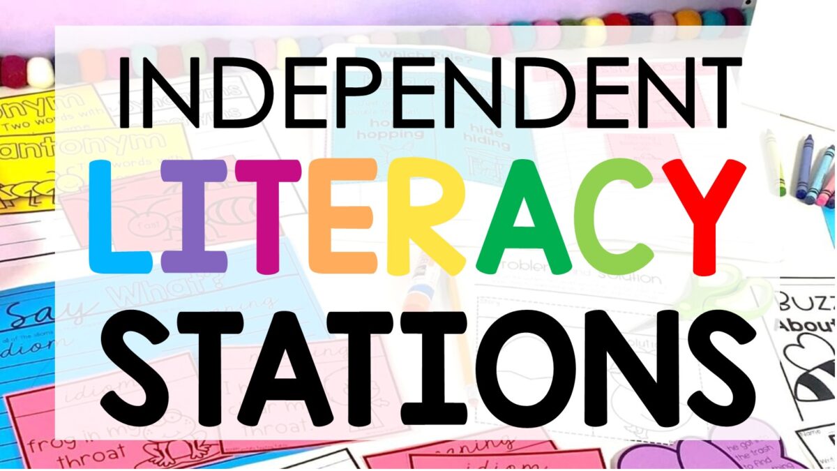 Independent literacy stations title over colorful elementary reading, phonics, and writing activities.